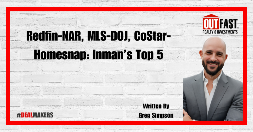Redfin-NAR, MLS-DOJ, CoStar-Homesnap: Inman’s Top 5
