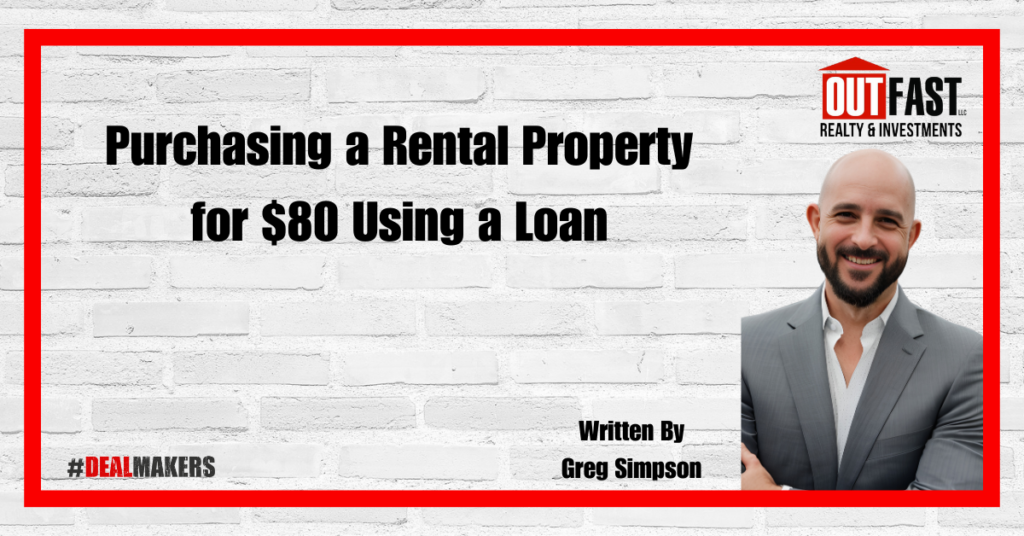 Purchasing a Rental Property for $80 Using a Loan