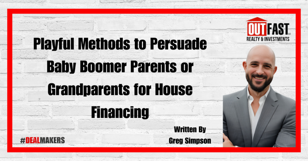 Playful Methods to Persuade Baby Boomer Parents or Grandparents for House Financing