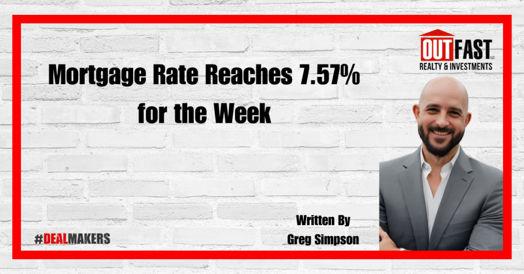 Mortgage Rate Reaches 7.57% for the Week