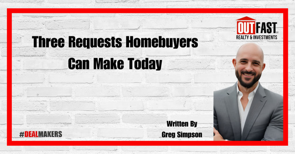 Three Requests Homebuyers Can Make Today