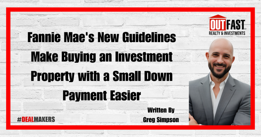 Fannie Mae's New Guidelines Make Buying an Investment Property with a Small Down Payment Easier