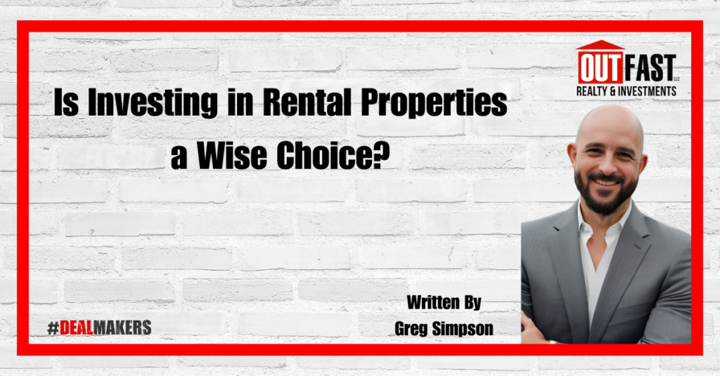 Is Investing in Rental Properties a Wise Choice?