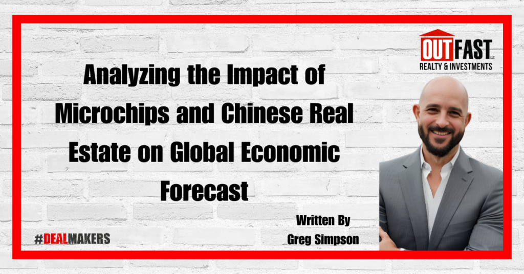 Analyzing the Impact of Microchips and Chinese Real Estate on Global Economic Forecast