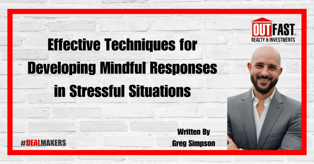 Effective Techniques for Developing Mindful Responses in Stressful Situations