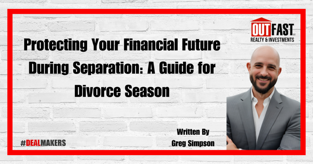Protecting Your Financial Future During Separation: A Guide for Divorce Season