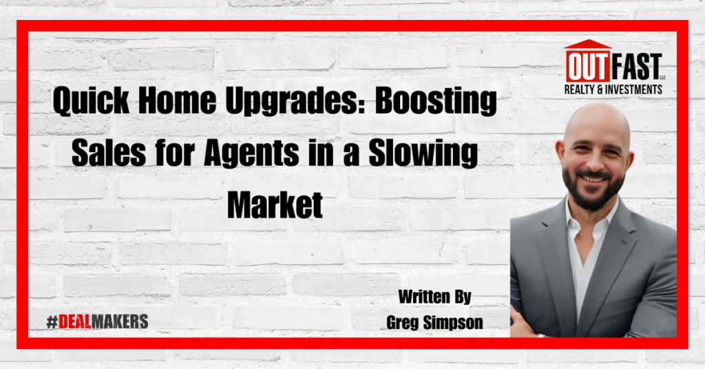 Quick Home Upgrades: Boosting Sales for Agents in a Slowing Market