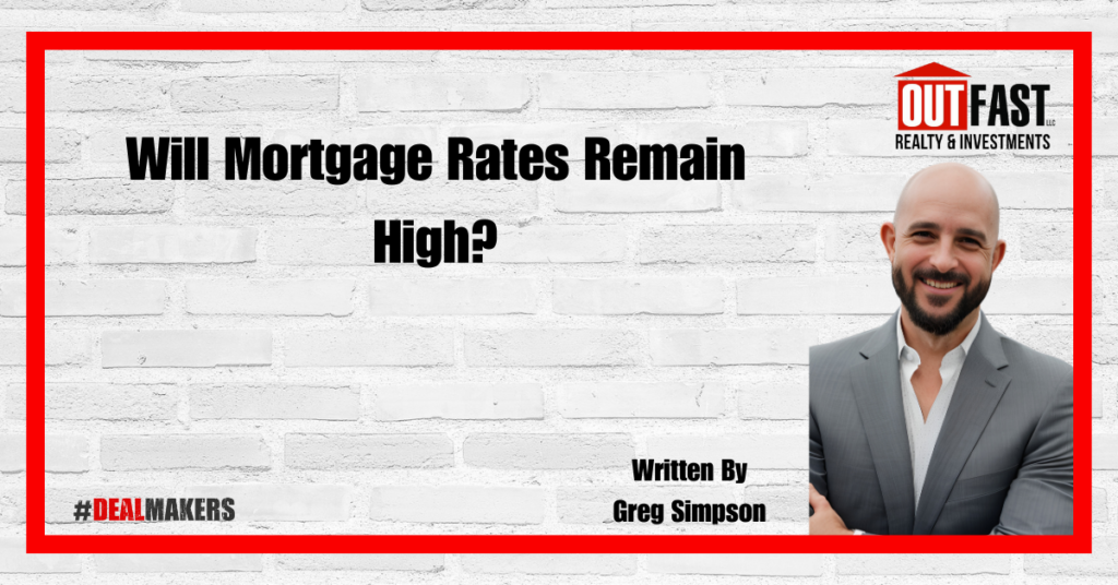 Will Mortgage Rates Remain High?