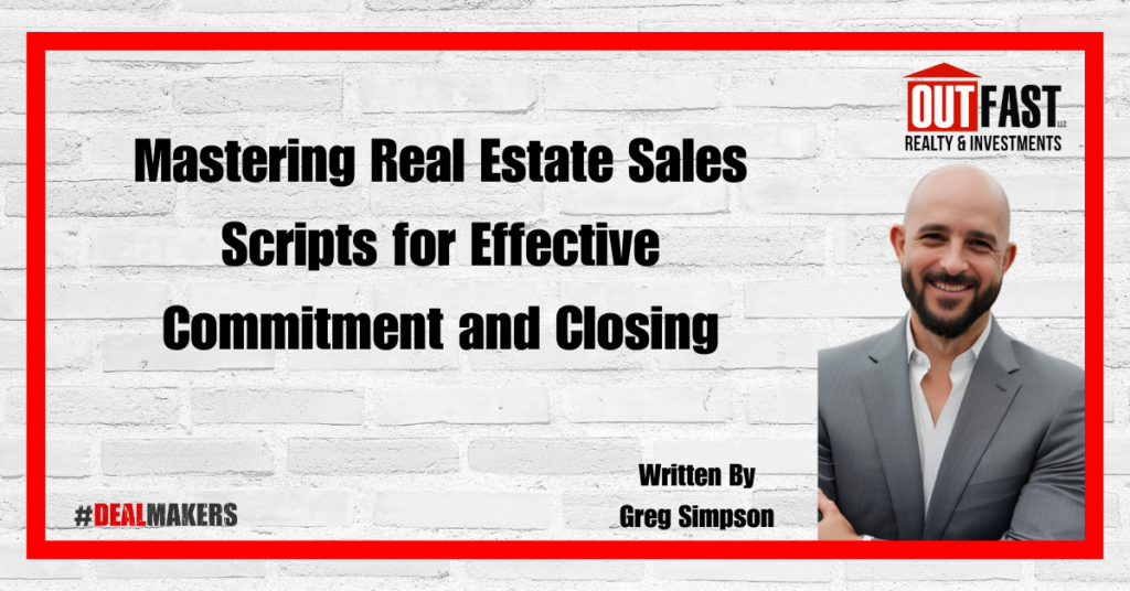 Mastering Real Estate Sales Scripts for Effective Commitment and Closing