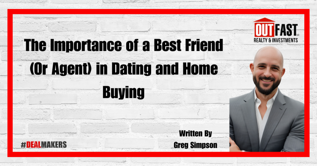 The Importance of a Best Friend (Or Agent) in Dating and Home Buying