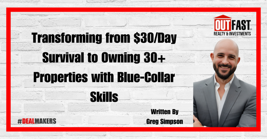 Transforming from $30/Day Survival to Owning 30+ Properties with Blue-Collar Skills