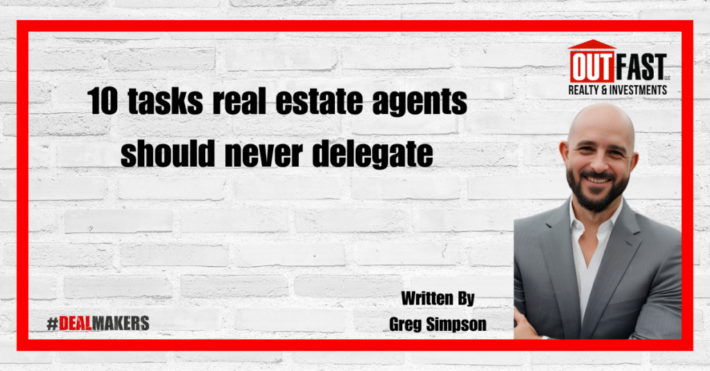 10 tasks real estate agents should never delegate