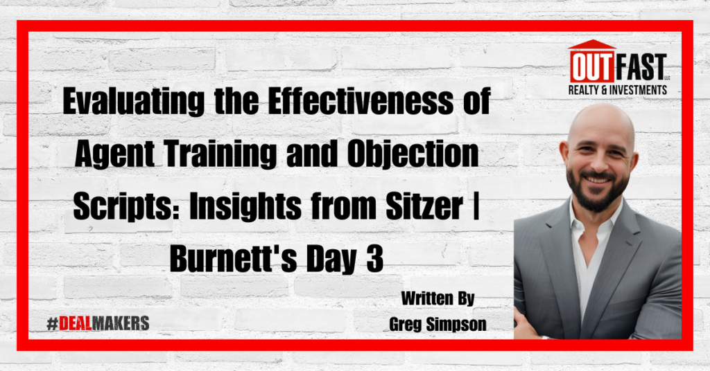 Evaluating the Effectiveness of Agent Training and Objection Scripts: Insights from Sitzer | Burnett's Day 3