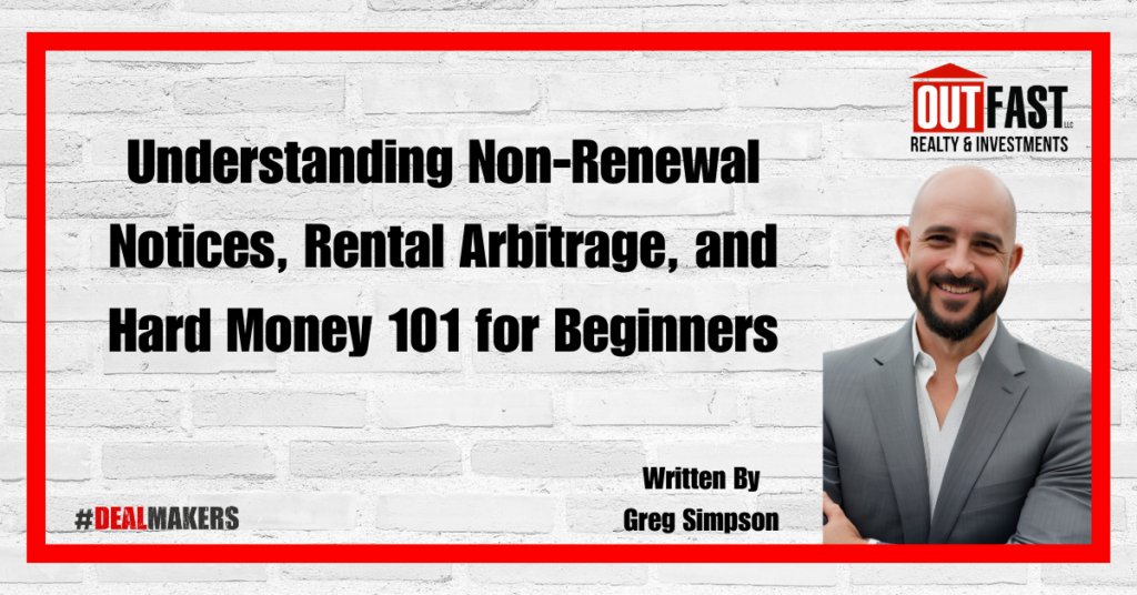 Understanding Non-Renewal Notices, Rental Arbitrage, and Hard Money 101 for Beginners