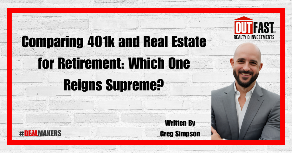 Comparing 401k and Real Estate for Retirement: Which One Reigns Supreme?