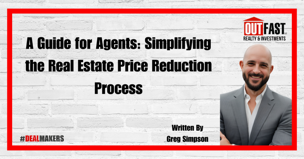 A Guide for Agents: Simplifying the Real Estate Price Reduction Process