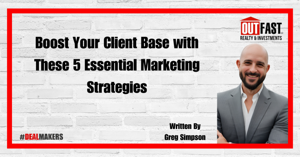 Boost Your Client Base with These 5 Essential Marketing Strategies