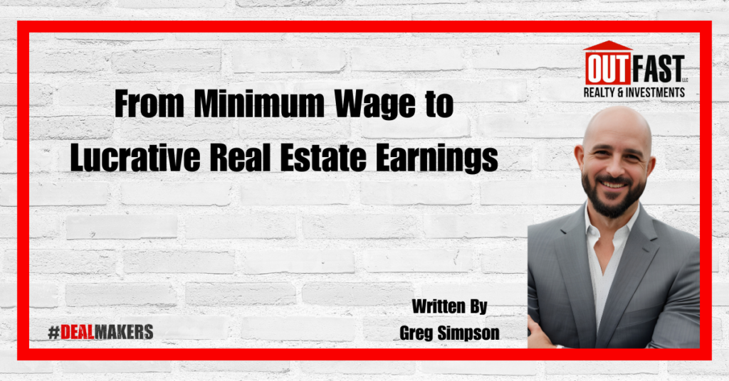 From Minimum Wage to Lucrative Real Estate Earnings