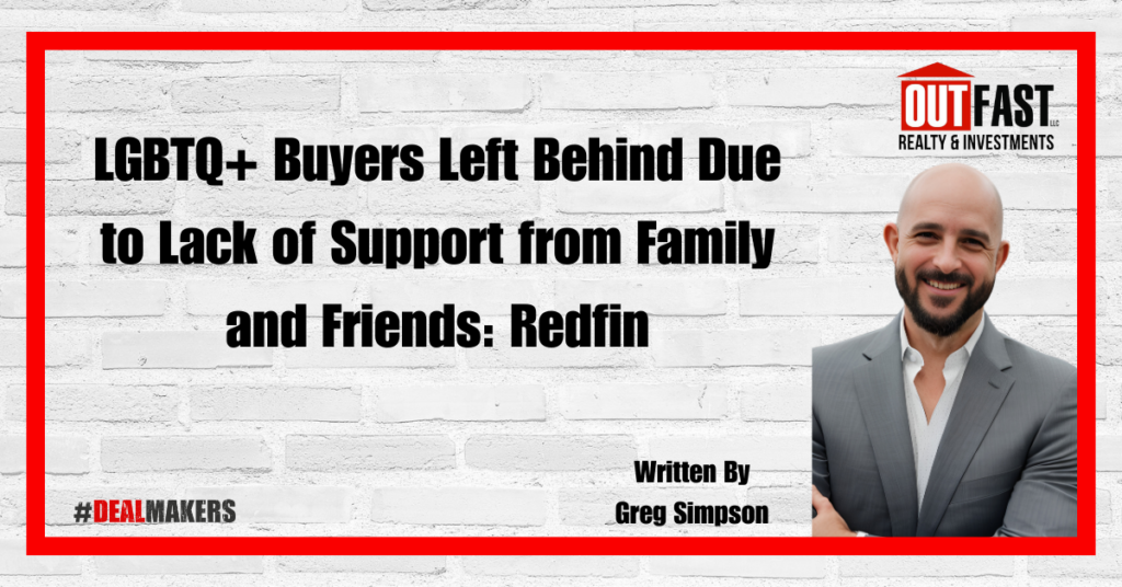 LGBTQ+ Buyers Left Behind Due to Lack of Support from Family and Friends: Redfin