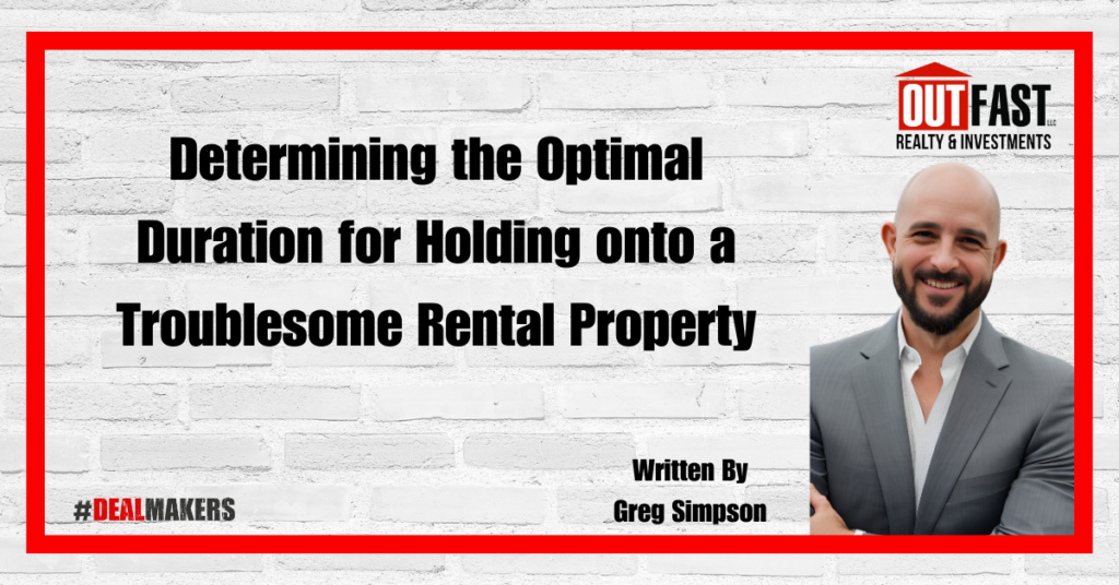 Determining the Optimal Duration for Holding onto a Troublesome Rental Property