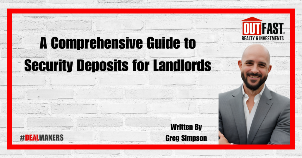 A Comprehensive Guide to Security Deposits for Landlords
